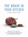 The Brain in Your Kitchen (eBook): A Collection of Essays on How What We Buy, Eat, and Experience Affects Our Brains